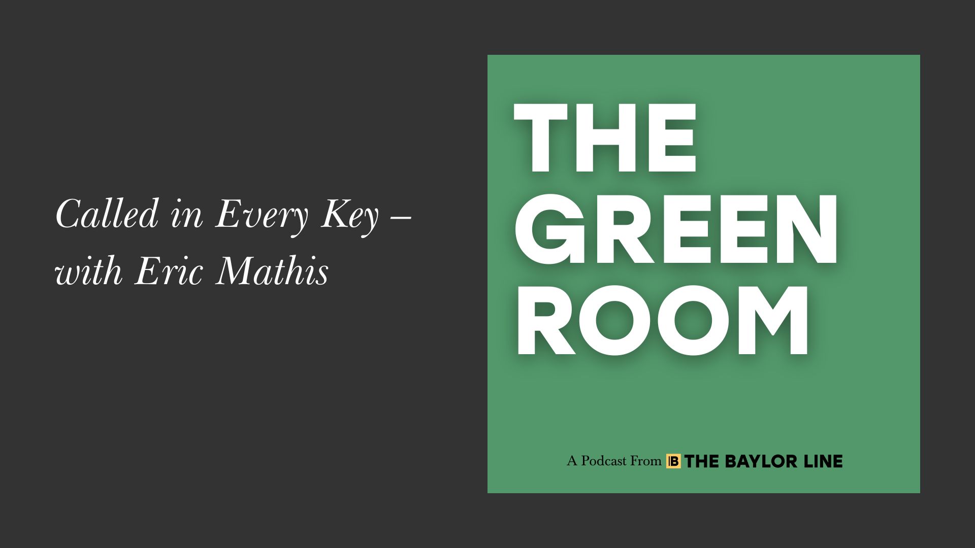 Mathi Green Called in Every Key: An Interview with Eric Mathis - The Baylor Line