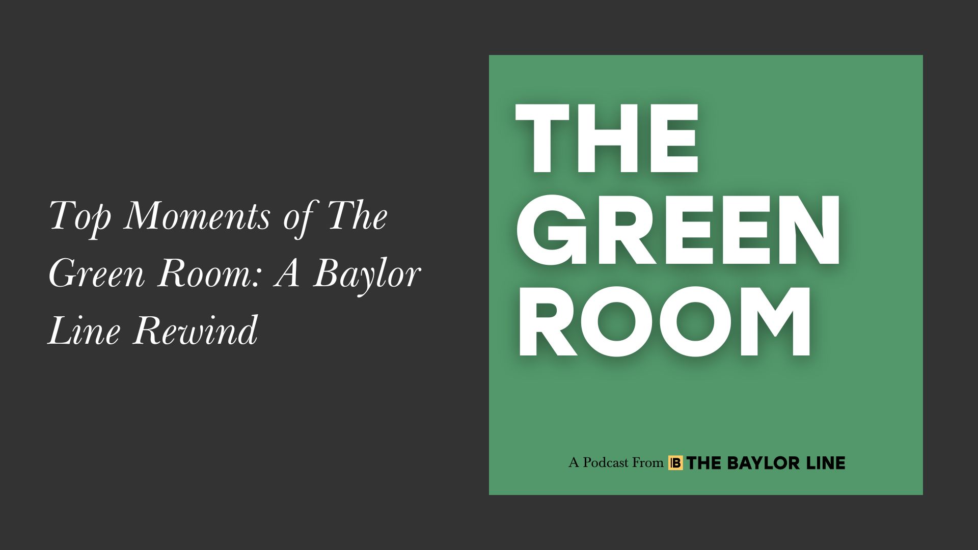Top Moments of The Green Room: A Baylor Line Rewind - The Baylor Line